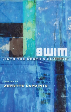 Swim / into the North's Blue Eye