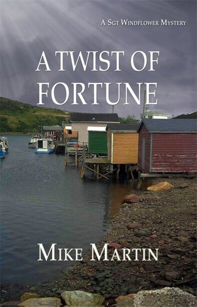 A TWIST OF FORTUNE: A SGT WINDFLOWER MYSTERY by Mike Martin