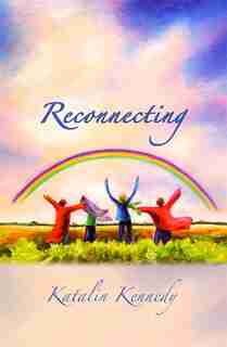 Reconnecting by Katalin Kennedy