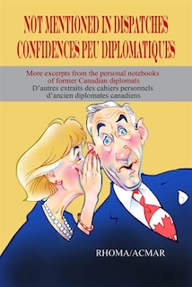 Couverture_NOT MENTIONED IN DISPATCHES CONFIDENCES PEU DIPLOMATIQUES