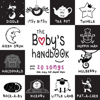 The Baby's Handbook: 21 Black and White Nursery Rhyme Songs, Itsy Bitsy Spider, Old MacDonald, Pat-a-cake, Twinkle Twink