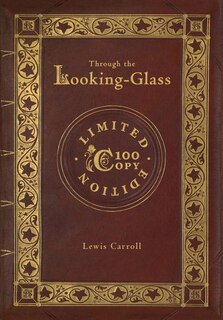 Through the Looking-Glass (100 Copy Limited Edition)