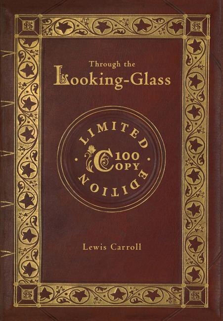 Through the Looking-Glass (100 Copy Limited Edition)