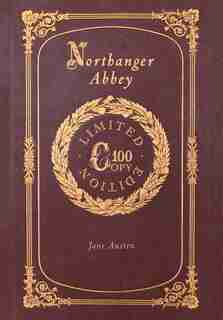 Northanger Abbey (100 Copy Limited Edition) by Jane Austen
