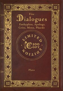 Plato: Five Dialogues: Euthyphro, Apology, Crito, Meno, Phaedo (100 Copy Limited Edition)