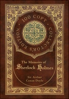 The Memoirs Of Sherlock Holmes (100 Copy Collector's Edition)