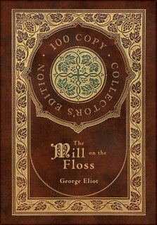 The Mill On The Floss (100 Copy Collector's Edition)