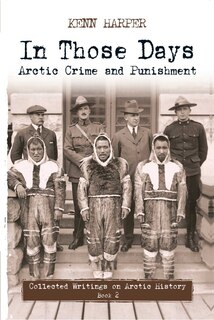 Front cover_In Those Days: Arctic Crime and Punishment
