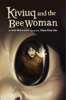 Front cover_Kiviuq And The Bee Woman