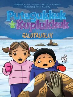 Couverture_Putuguq and Kublu and the Qalupalik!