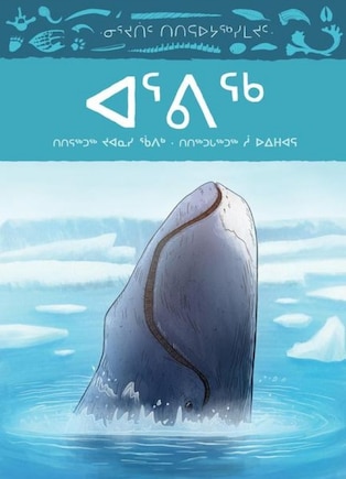 Animals Illustrated: Bowhead Whale: Inuktitut