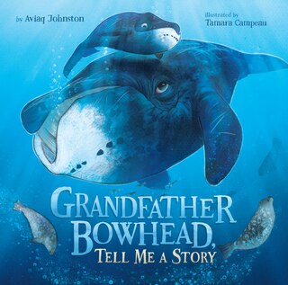 Front cover_Grandfather Bowhead, Tell Me A Story