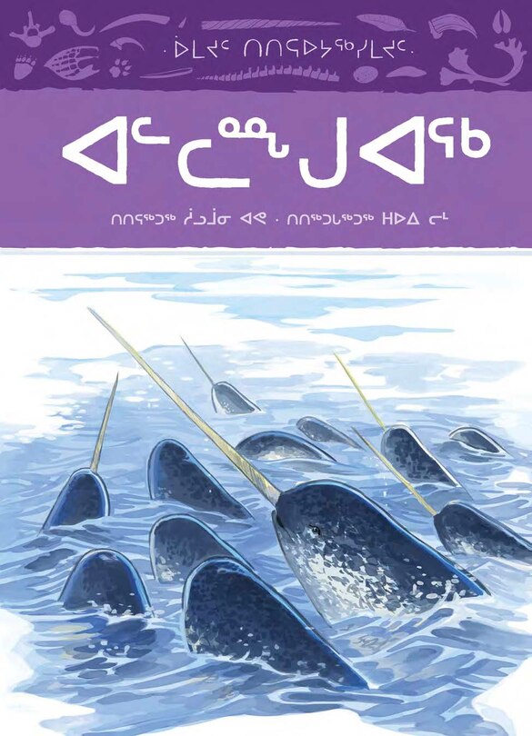 Animals Illustrated: Narwhal: Inuktitut