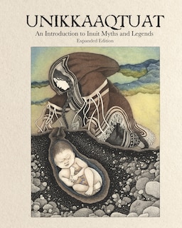 Couverture_Unikkaaqtuat: An Introduction to Inuit Myths and Legends