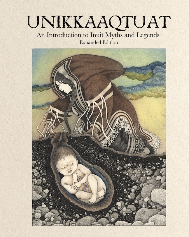 Couverture_Unikkaaqtuat: An Introduction to Inuit Myths and Legends