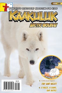 Kaakuluk: Arctic Wolves!