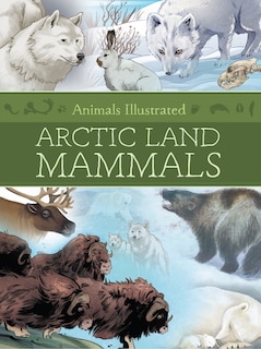 Front cover_Animals Illustrated: Arctic Land Mammals