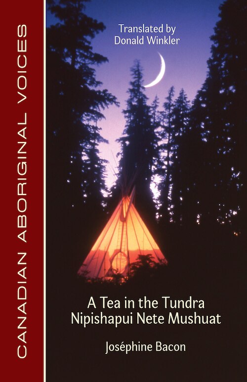 A Tea In The Tundra / Nipishapui Nete Mushuat