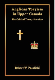 Front cover_Anglican Toryism In Upper Canada