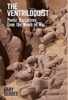 The Ventriloquist: Poetic Narratives from the Womb of War