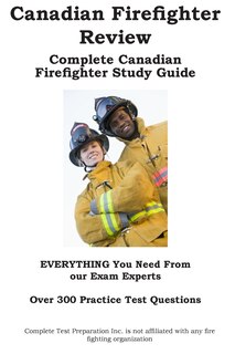 Front cover_Canadian Firefighter Review! Complete Canadian Firefighter Study Guide and Practice Test Questions