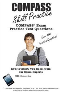 COMPASS Skill Practice!: COMPASS exam practice test questions