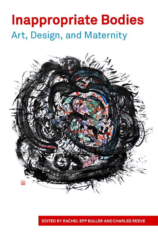 Front cover_Inappropriate Bodies Art, Design and Maternity