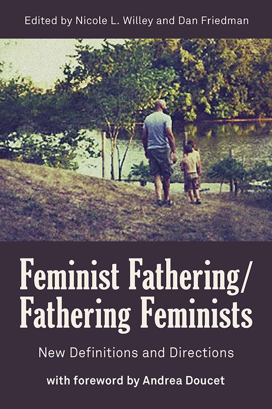 Couverture_Feminist Fathering/Fathering Feminists: New Definitions and Directions