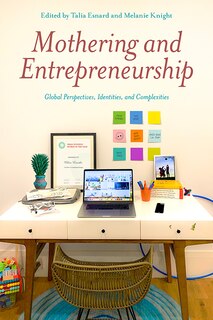 Front cover_Mothering and Entrepreneurship: Global perspectives, Identities and Complexities