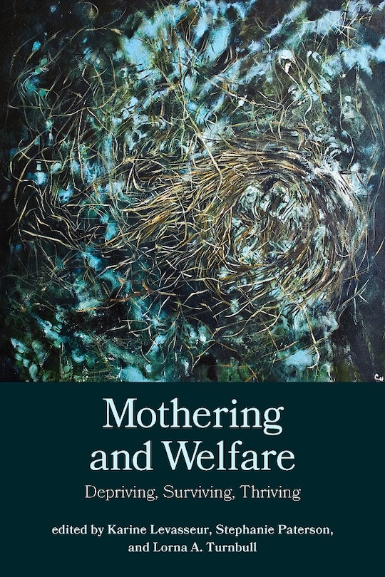 Front cover_Mothering and Welfare: Depriving, Surviving, Thriving