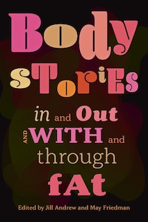 Couverture_Body Stories: In and Out and With and Through Fat
