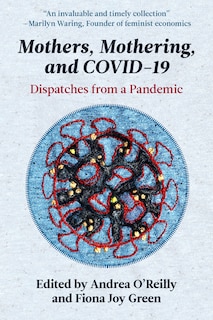 Front cover_Mothers, Mothering and Covid 19: Dispatches from the Pandemic