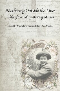 Couverture_Mothering Outside the Lines: Tales of Boundary Busting Mamas