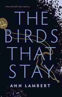Birds That Stay: A Russell and Leduc Mystery: Book 1 by Ann Lambert