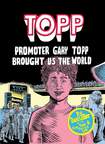 Topp: Promoter Gary Topp Brought Us The World by David Collier