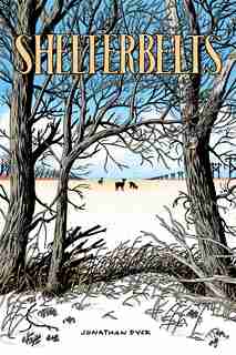 Shelterbelts by Jonathan Dyck