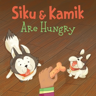 Front cover_Siku And Kamik Are Hungry