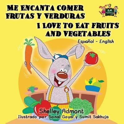 Front cover_Me Encanta Comer Frutas y Verduras - I Love to Eat Fruits and Vegetables