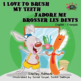 Front cover_I Love to Brush My Teeth J'adore me brosser les dents
