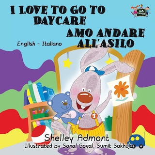 Front cover_I Love to Go to Daycare Amo andare all'asilo