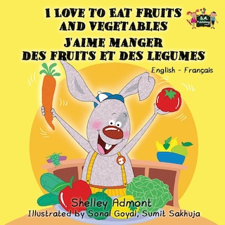 Front cover_I Love to Eat Fruits and Vegetables J'aime manger des fruits et des legumes
