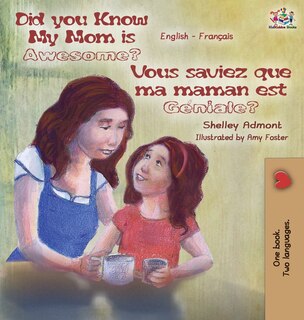 Front cover_Did You Know My Mom is Awesome? Vous saviez que ma maman est géniale?