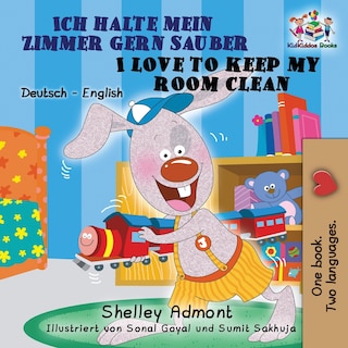 Front cover_Ich halte mein Zimmer gern sauber I Love to Keep My Room Clean
