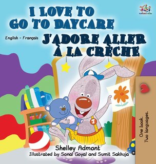 Front cover_I Love to Go to Daycare J'adore aller à la crèche