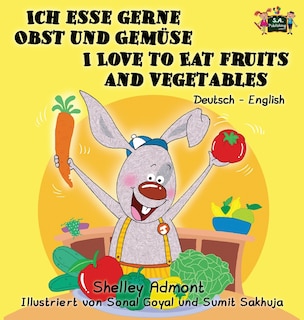 Front cover_Ich esse gerne Obst und Gemüse I Love to Eat Fruits and Vegetables