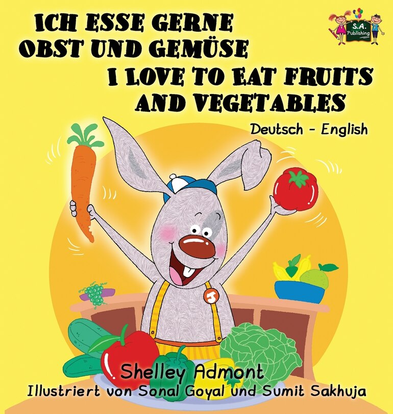 Front cover_Ich esse gerne Obst und Gemüse I Love to Eat Fruits and Vegetables