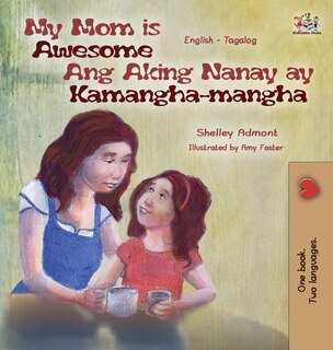 Front cover_My Mom is Awesome Ang Aking Nanay ay Kamangha-mangha
