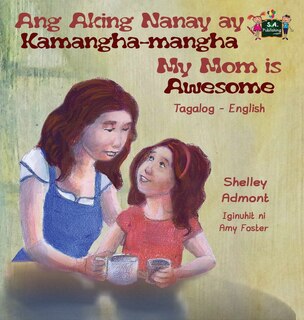 Front cover_Ang Aking Nanay ay Kamangha-mangha My Mom is Awesome