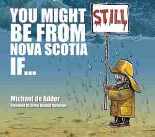 You Might Still Be From Nova Scotia If... by Michael De Adder