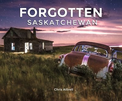 Front cover_Forgotten Saskatchewan